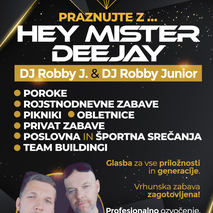 Hey Mister Deejay (DJ Robby J & DJ Robby Junior) - glasbeni nastopi, animacija na dogodkih, organizacija dogodkov - 1