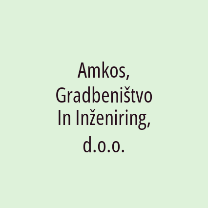 Amkos, Gradbeništvo In Inženiring, d.o.o.