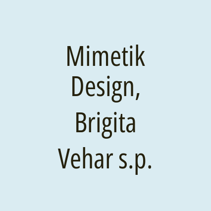 Mimetik Design, Brigita Vehar s.p.