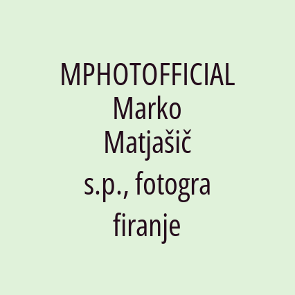 MPHOTOFFICIAL Marko Matjašič s.p., fotografiranje