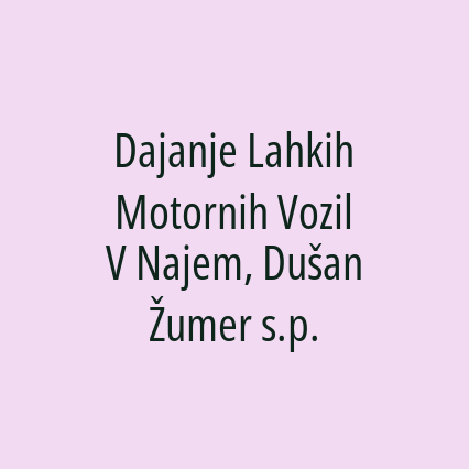 Dajanje Lahkih Motornih Vozil V Najem, Dušan Žumer s.p.