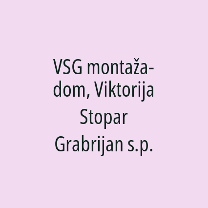 VSG montaža-dom, Viktorija Stopar Grabrijan s.p.
