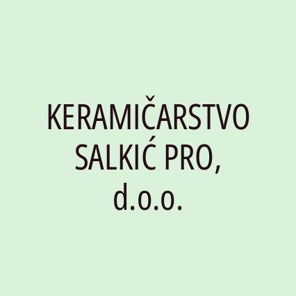 KERAMIČARSTVO SALKIĆ PRO, d.o.o.