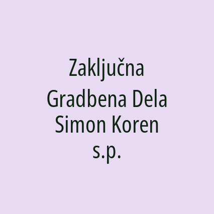 Zaključna Gradbena Dela Simon Koren s.p.