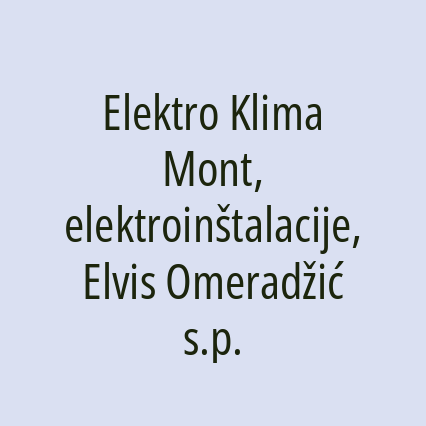 Elektro Klima Mont, elektroinštalacije, Elvis Omeradžić s.p.
