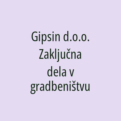 Gipsin d.o.o. Zaključna dela v gradbeništvu