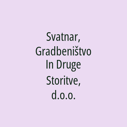 Svatnar, Gradbeništvo In Druge Storitve, d.o.o.