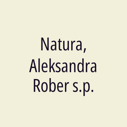 Natura, Aleksandra Rober s.p.