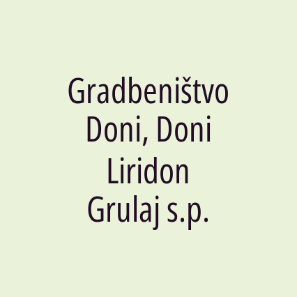 Gradbeništvo Doni, Doni Liridon Grulaj s.p.