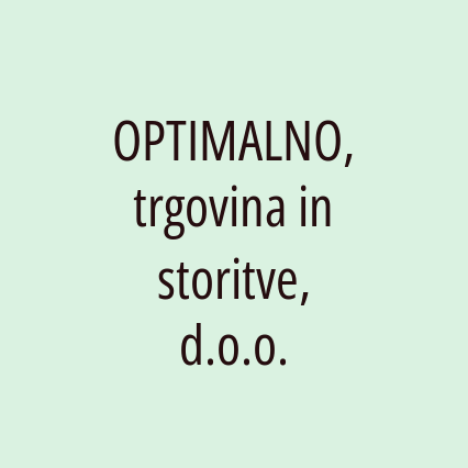 OPTIMALNO, trgovina in storitve, d.o.o.