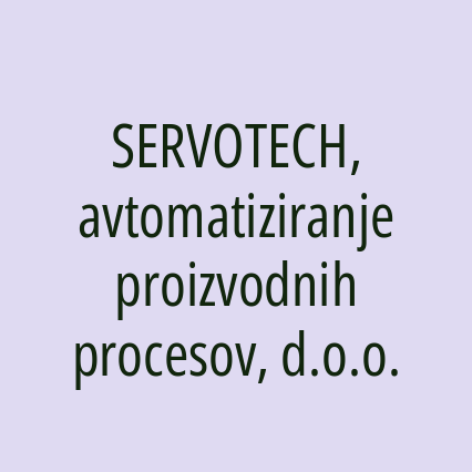 SERVOTECH, avtomatiziranje proizvodnih procesov, d.o.o.