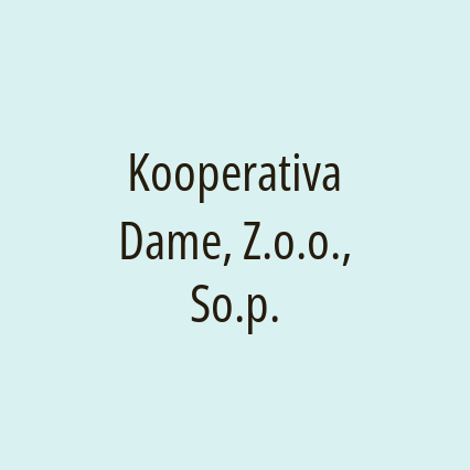 Kooperativa Dame, Z.o.o., So.p.