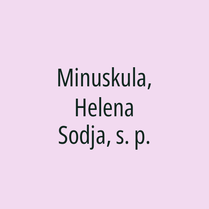 Minuskula, Helena Sodja, s. p.