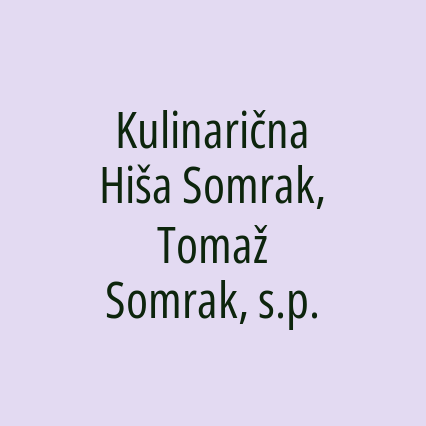 Kulinarična Hiša Somrak, Tomaž Somrak, s.p.