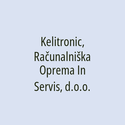 Kelitronic, Računalniška Oprema In Servis, d.o.o.