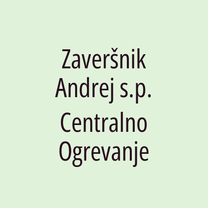 Zaveršnik Andrej s.p. Centralno Ogrevanje