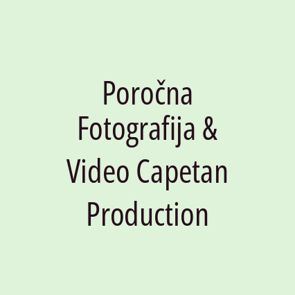 Poročna Fotografija & Video Capetan Production