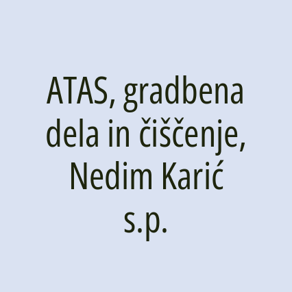 ATAS, gradbena dela in čiščenje, Nedim Karić s.p.