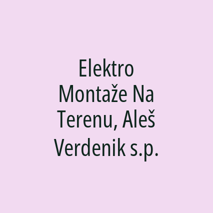 Elektro Montaže Na Terenu, Aleš Verdenik s.p.