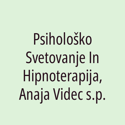 Psihološko Svetovanje In Hipnoterapija, Anaja Videc s.p.
