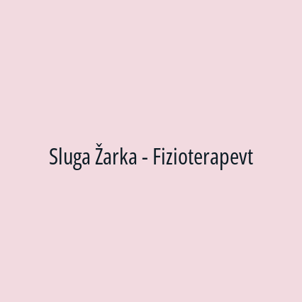 Sluga Žarka - Fizioterapevt