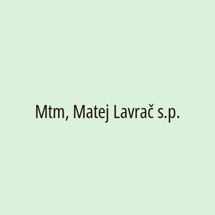 Mtm, Matej Lavrač s.p.