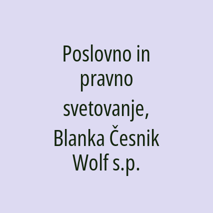 Poslovno in pravno svetovanje, Blanka Česnik Wolf s.p.