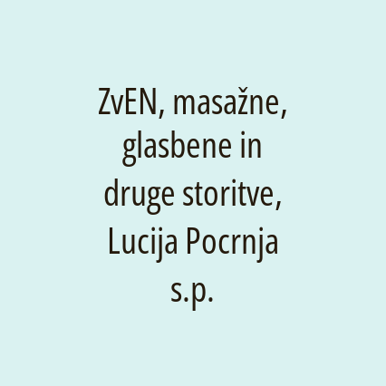 ZvEN, masažne, glasbene in druge storitve, Lucija Pocrnja s.p.