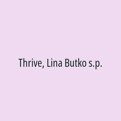 Thrive, Lina Butko s.p.