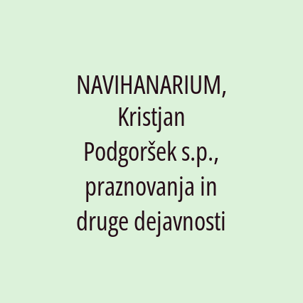 NAVIHANARIUM, Kristjan Podgoršek s.p., praznovanja in druge dejavnosti