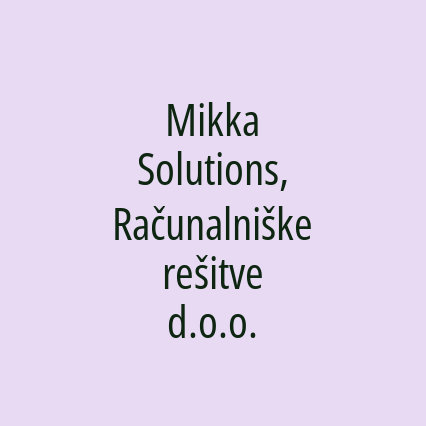 Mikka Solutions, Računalniške rešitve d.o.o.