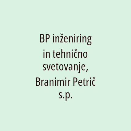 BP inženiring in tehnično svetovanje, Branimir Petrič s.p.