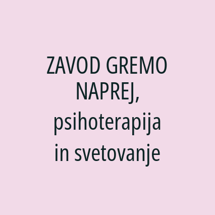 ZAVOD GREMO NAPREJ, psihoterapija in svetovanje