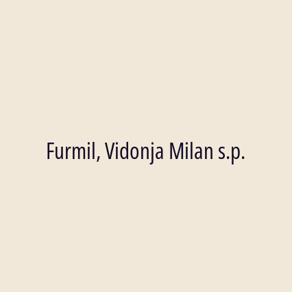 Furmil, Vidonja Milan s.p.