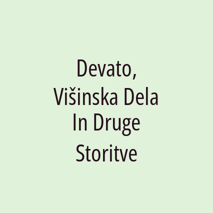 Devato, Višinska Dela In Druge Storitve