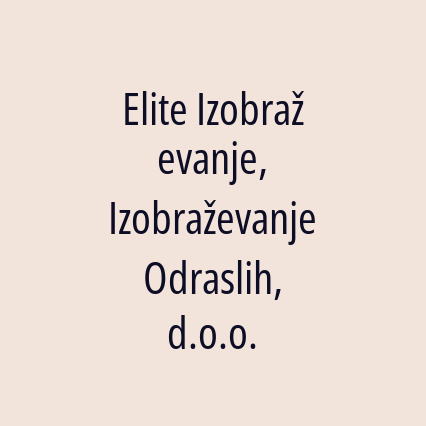 Elite Izobraževanje, Izobraževanje Odraslih, d.o.o.