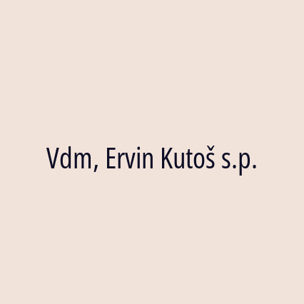 Vdm, Ervin Kutoš s.p.