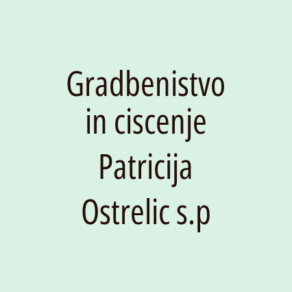 Gradbenistvo in ciscenje Patricija Ostrelic s.p