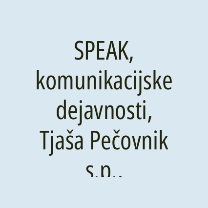 SPEAK, komunikacijske dejavnosti, Tjaša Pečovnik s.p.,