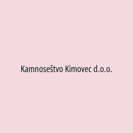 Kamnoseštvo Kimovec d.o.o.