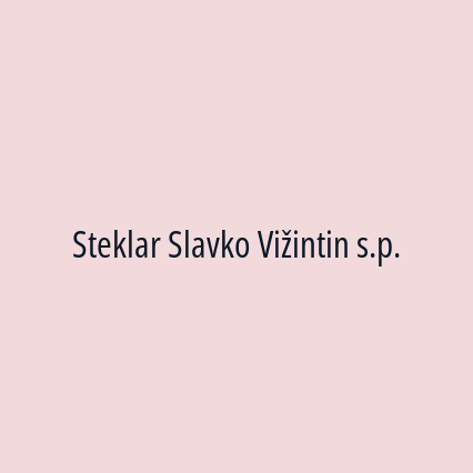 Steklar Slavko Vižintin s.p.