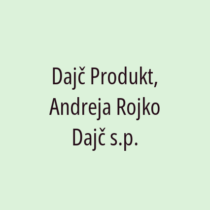 Dajč Produkt, Andreja Rojko Dajč s.p.