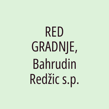 RED GRADNJE, Bahrudin Redžic s.p.