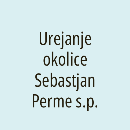 Urejanje okolice Sebastjan Perme s.p.