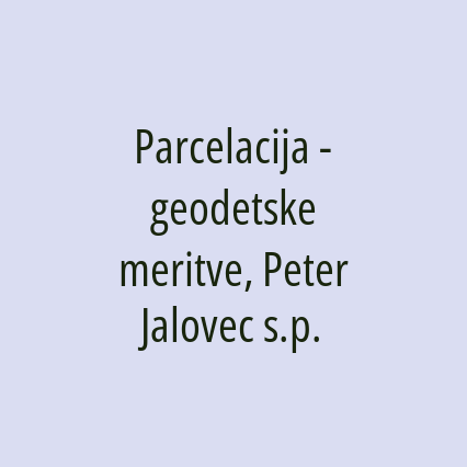 Parcelacija - geodetske meritve, Peter Jalovec s.p.