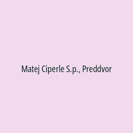 Matej Ciperle S.p., Preddvor