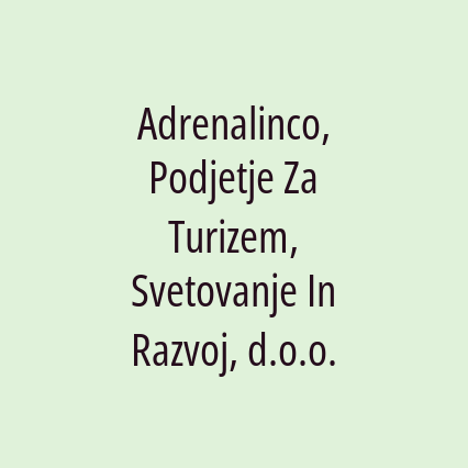 Adrenalinco, Podjetje Za Turizem, Svetovanje In Razvoj, d.o.o.