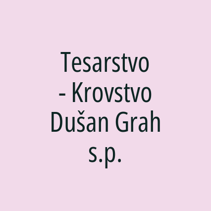 Tesarstvo - Krovstvo Dušan Grah s.p.