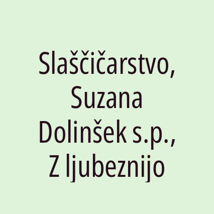 Slaščičarstvo, Suzana Dolinšek s.p., Z ljubeznijo
