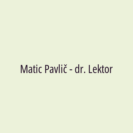 Matic Pavlič - dr. Lektor